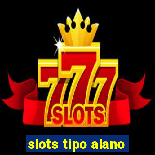 slots tipo alano